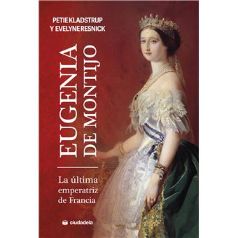 Eugenia De Montijo La Ultima Emperatriz De Francia