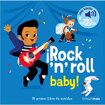 ¡Rock ´´n´´ roll baby! Mi primer libro de sonidos