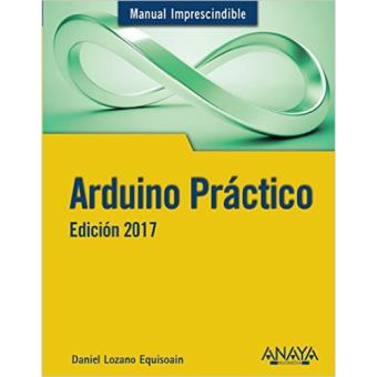 Arduino práctico. Edición 2017