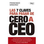 Las 7 Claves Para Pasar De Cero A Ceo