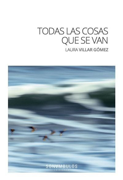 Sonámbulos Ediciones S.l. Todas Las Cosas Que Se Van