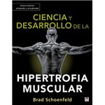 Ciencia y desarrollo de la hipertrofia muscular. Nueva edición ampliada y actualizada