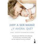 ¡Voy a ser mamá! ¿Y ahora, qué?