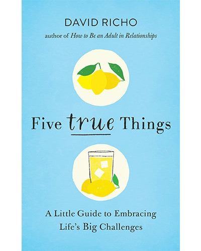 Five True Things a little guide to embracing lifes big challengesfive epub