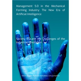 Management 5.0 In The Mechanical Forming Industry: The New Era Of Artificial Intelligence - 1