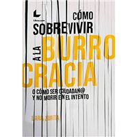 Cómo sobrevivir a la burrocracia (o cómo ser ciudadano y no morir en el intento)