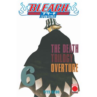 Bleach: Bestseller 6. The death trilogy overture