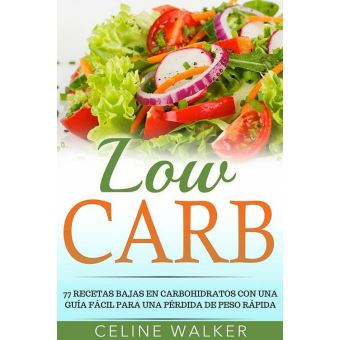 Low Carb: 77 recetas bajas en carbohidratos con una guía fácil para una pérdida de peso rápida - 1