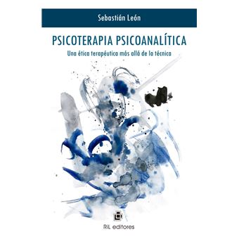 Psicoterapia psicoanalítica: una ética terapéutica más allá de la técnica - 1