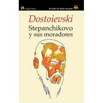 Stepanchikovo y sus moradores Fiódor Dostoyevski, Lydia Kuper Fridman