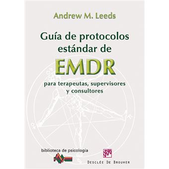 Guia de protocolos estandar de EMDR, para terapeutas, supervisores y consultores.