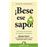 ¡Bese ese sapo!_0
