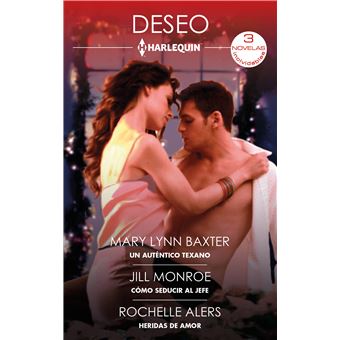 Un auténtico texano - Cómo seducir al jefe - Heridas de amor - 1