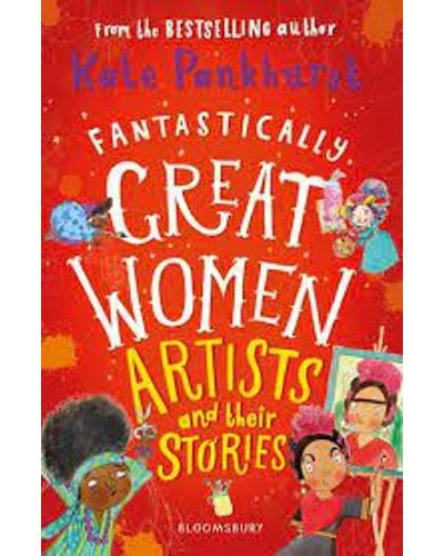 Fantastically Great Women Artists and Their Stories -  Kate Pankhurst (Autor)