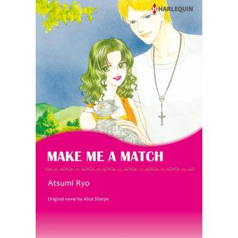 MAKE ME A MATCH (Harlequin Comics) - 1