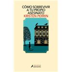 Cómo sobrevivir a tu propio asesinato