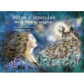 Mitos y leyendas de la Galicia mágica
