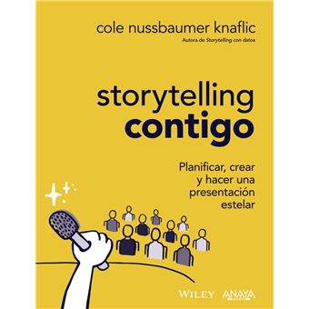 Storytelling contigo. Planificar, crear y hacer una presenta