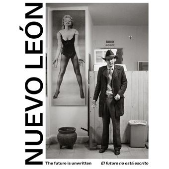 Nuevo Leon The Future Is Unwritten El Futuro No Esta Escrito