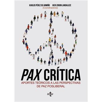 Pax crítica. Aportes técnicos a las perspectivas de paz posliberal