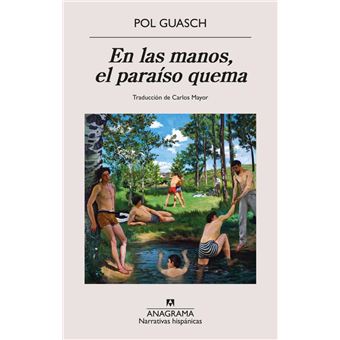 En las manos, el paraíso quema