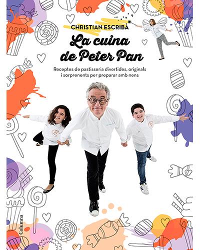 La Cuina De peter pan receptes pastisseria per nens. sorprèn emociona i crea moments no ficció columna tapa blanda con solapas libro christian escriba panla epub