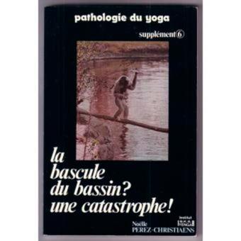 Pathologie du yoga 6-la bascule du