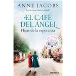 El Café del Ángel. Hijas de la esperanza (Café del Ángel 3)