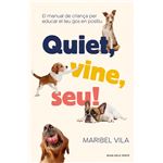 Quiet, vine, seu!