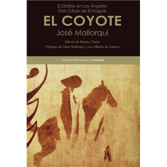 El Diablo En Los Ángeles. Don César De Echagüe - El Coyote