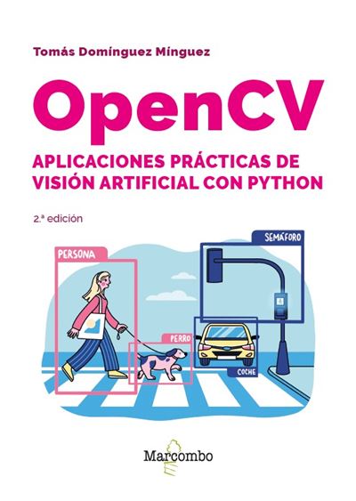 Marcombo Clara Opencv. Aplicaciones Prácticas De Visión Artificial Con Pyth - Tomás Domínguez (Autor)
