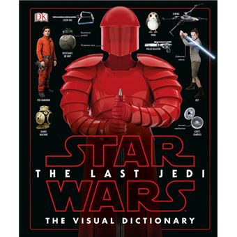 Star Wars The Last Jedi™ The Visual Dictionary