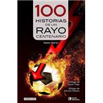 100 Historias De Un Rayo Centenario