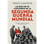 Lo Que No Te Contaron De La Ii Guerra Mundial