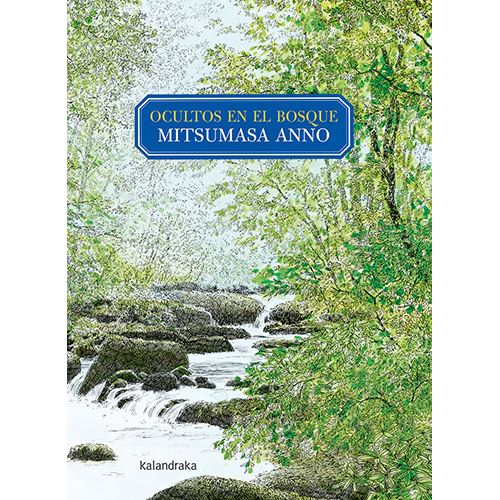 Kalandraka Ocultos En El Bosque - Mitsumasa Anno (Autor), Gabriel Álvarez (Traducción)