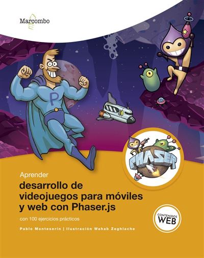 Aprender Desarrollo Videojuegos para y web con phaser.js 100 ejercicios libro moviles pablo español js tapa blanda