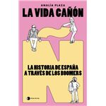 La vida cañón: La historia de España a través de los boomers