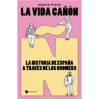 La vida cañón: La historia de España a través de los boomers