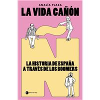 La vida cañón: La historia de España a través de los boomers