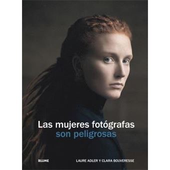 Las mujeres fotógrafas son peligrosas