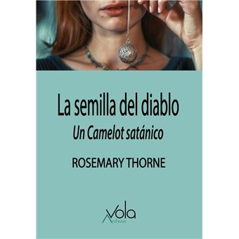 La Semilla Del Diablo-Un Camelot Satanico