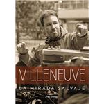 Villeneuve. La Mirada Salvaje