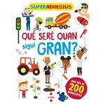 Superadhesius. què seré quan sigui