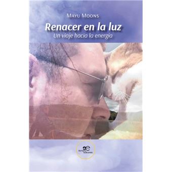 Renacer En La Luz-Un Viaje Hacia La Energia