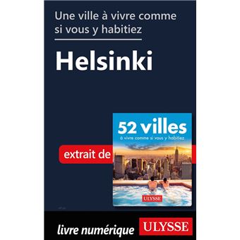 Une ville à vivre comme si vous y habitiez - Helsinki - 1