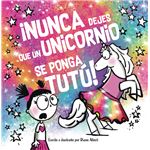 Nunca Dejes Que. Un Unicornio Se Ponga Un Tutu