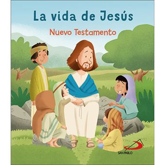 La Vida De Jesus- Nuevo Testamento