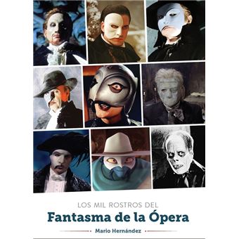 Los mil rostros del Fantasma de la Ópera