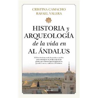 Historia y arqueologia de la vida en al andalus