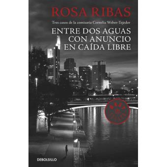 Entre aguas / Con anuncio / Caída libre (Comisaria Cornelia Weber-Tejedor 1, 2 Y 3)